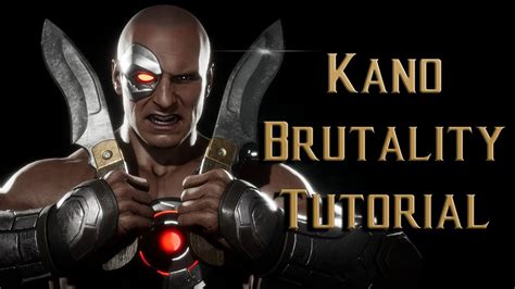 Kano Brutality Tutorial For Mortal Kombat 11 Kombat Tips Season 3