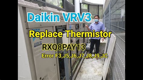 Daikin VRV3 How To Replace Outdoor Thermistor Error F3 J5 J6 J7 J8