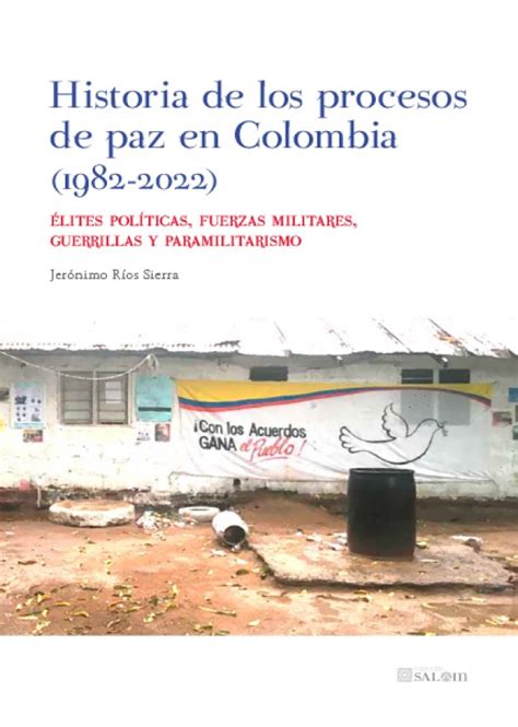 Historia De Los Procesos De Paz En Colombia 9788413695716 J RÍos