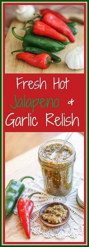 Hot Jalapeño And Garlic Relish Recipe Jalapeno Relish Canning