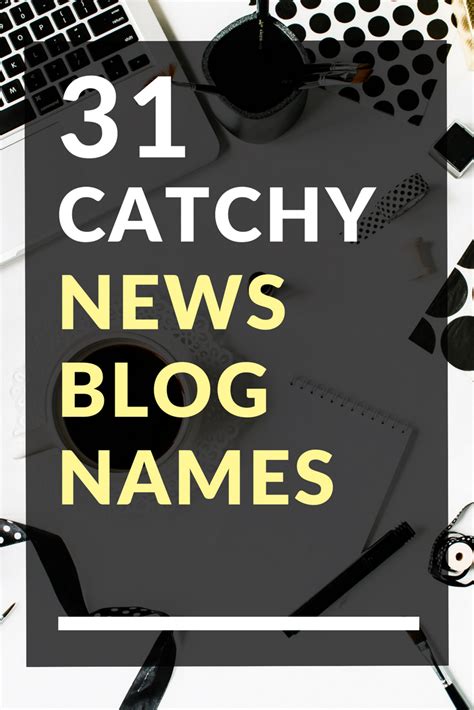 31 Catchy News Blog Names Blog Names Creative Blog Names Catchy Names
