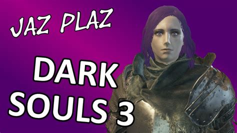 Lets Play Dark Souls 3 28 I May Be Stuck Youtube
