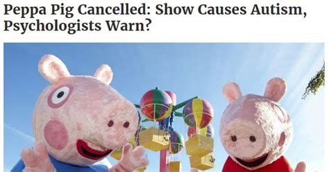 Study Finds Peppa Pig Causes Autism Wait What Its Bogus