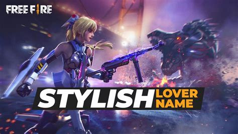 Top 50 Free Fire Lover Stylish Name 2021 And How To Make One For Yourself