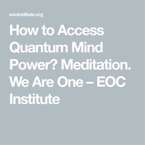 How To Access Quantum Mind Power Meditation We Are One Eoc