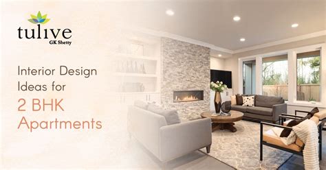 7 Best Interior Design Ideas For 2 Bhk Apartments Tulive Gk Shetty