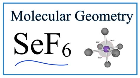 Molecular Geometry For Selenium Hexafluoride SeF And Bond Angles