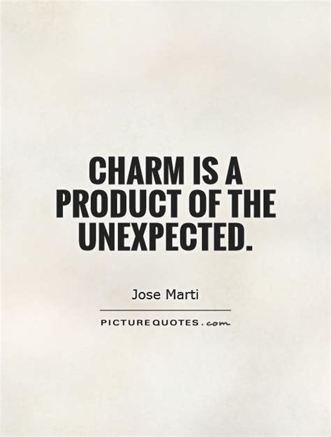 Charm Is A Product Of The Unexpected Picture Quotes