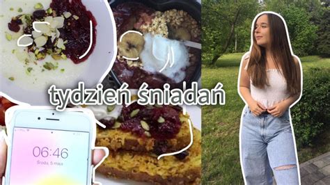 TydzieŃ ŚniadaŃ 🥪 6 Pomysłów Na Zdrowe I Pyszne śniadania 🍒 Youtube