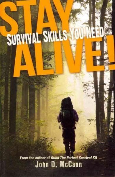 Stay Alive Survival Skills You Need Survival Books Survival Skills