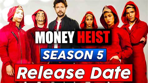 Money Heist Season 5 Spoilers And Release Date Everything We Know