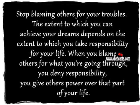 Why do i blame myself for everything? Stop Blaming Others For Your Troubles.