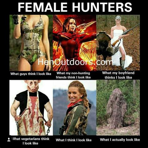 🤣basically Via Hen Outdoors Hunting Memes Girls Who Hunt Female Hunter