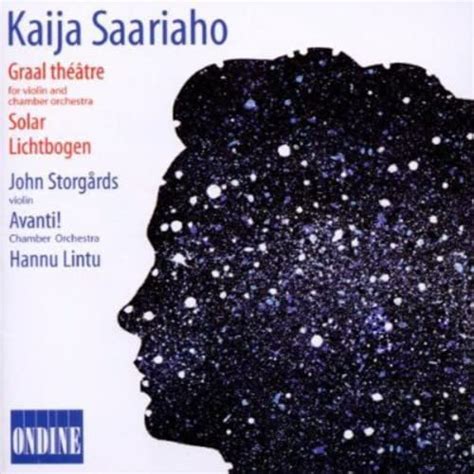 Kaija Saariaho Graal Théâtre Solar Lichtbogen Uk Cds And Vinyl