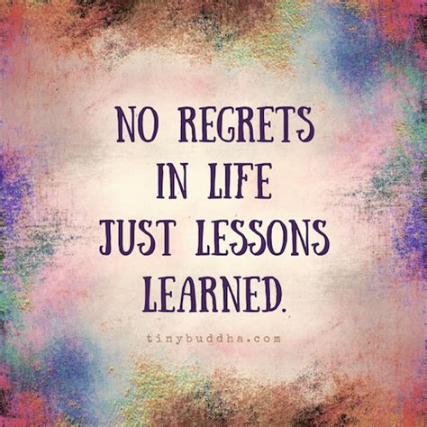 No Regrets Just Lessons Learned Quotes