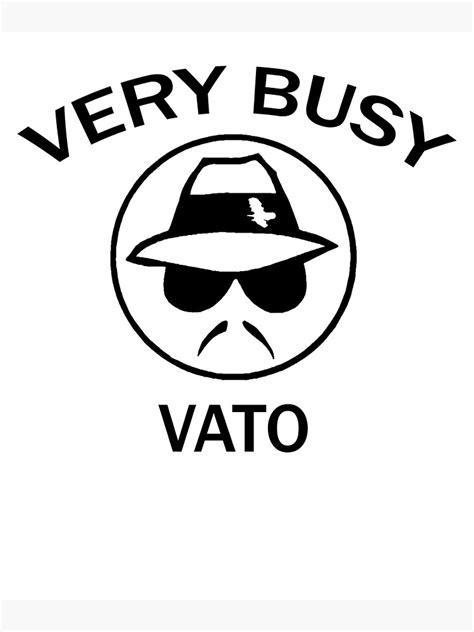 Very Busy Vato Gangster Og Veterano Daddy Loco Pachuco Meme Poster