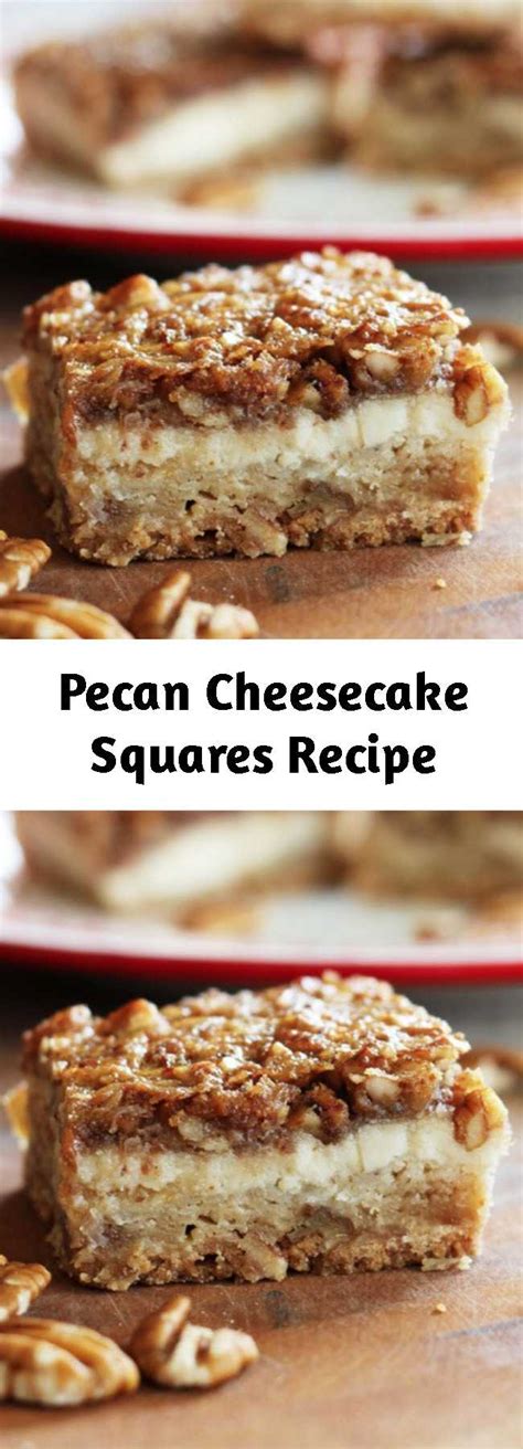 Pecan Cheesecake Squares Recipe Mom Secret Ingrediets
