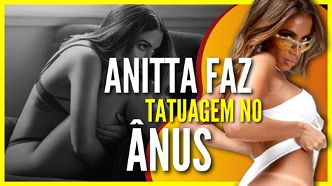 Anitta Posta VÍdeo Fazendo Tatuagem Em Partes Intimas Do Corpo Starnews Youtube