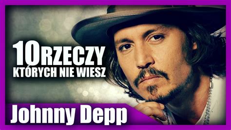 10 Rzeczy Których Nie Wiesz Johnny Depp Dafuq Youtube