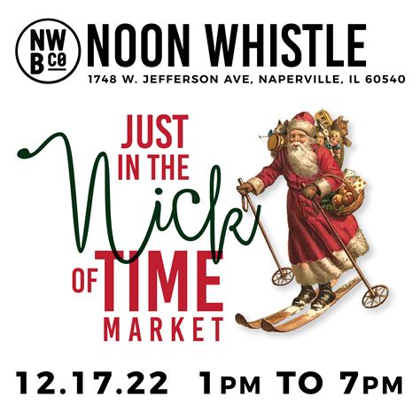 Dec 17 | Just in the Nick of Time Market @ Noon Whistle Naperville
