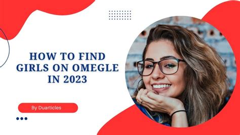 How To Find Girls On Omegle [unused Tricks] In 2023