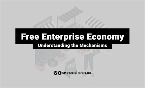 Free Enterprise Economy Definition And How It Works Feriors