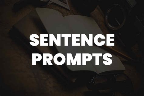 101 Sentence Prompts To Spark Your Creative Writing