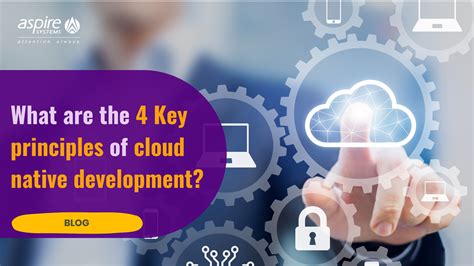 Cloud Native Development 4 Principles For Success Aspire Systems