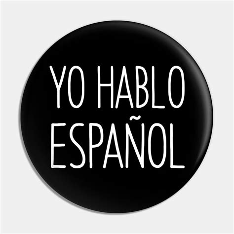 Yo Hablo Espanol Funny Message For A Spanish Speaking Man Or Woman Who Has Learned The Language