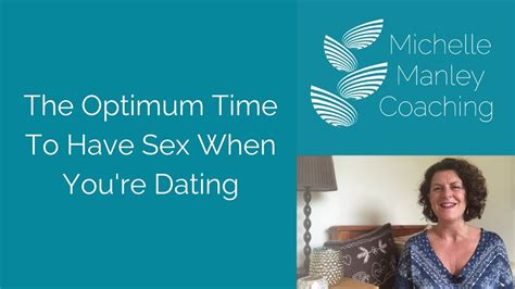 the optimum time to have sex when you re dating youtube