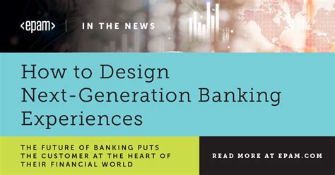 How To Design Next Generation Banking Experiences Epam Explains Epam