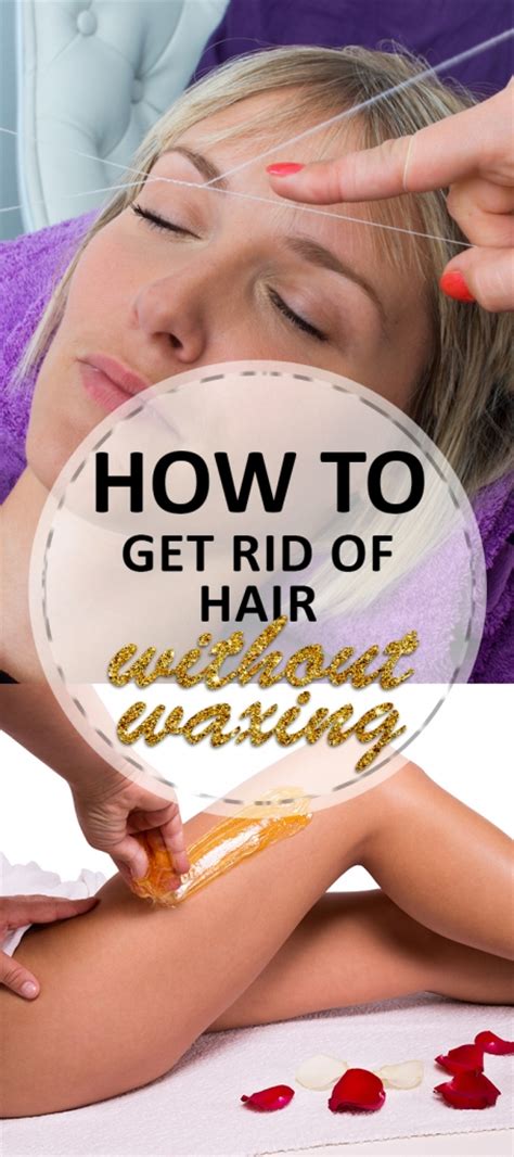 Peel off the skin and make a paste out of it. How to Get Rid of Hair Without Waxing