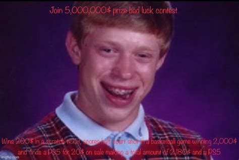 Image Tagged In Bad Luck Brian Imgflip