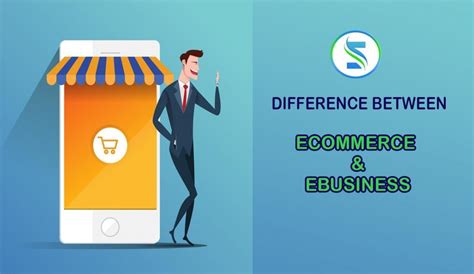 The Difference Between E Business And E Commerce Servizine