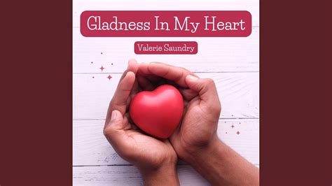Gladness In My Heart YouTube