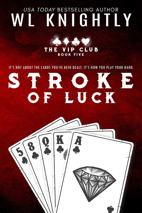 Stroke Of Luck Vip Club 5 By Wl Knightly Goodreads