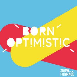 Born Optimistic Mixes Cloud