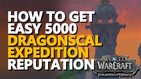 How To Get Dragonscale Expedition Reputation In Wow Dragonflight Gambaran