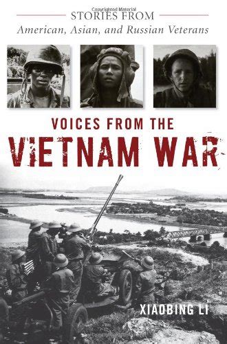 Voices From The Vietnam War Stories From American Asian And Russian