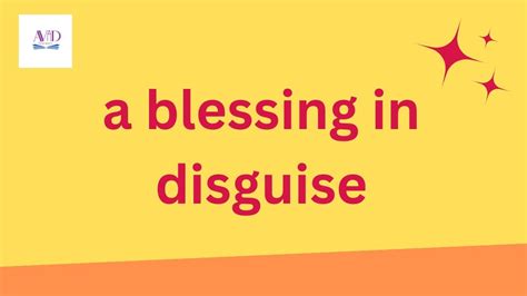 What Does A Blessing In Disguise Mean A Blessing In Disguise Examples
