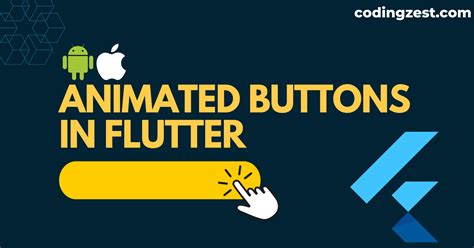 How To Create Animated Buttons In Flutter Github Archives CodingZest