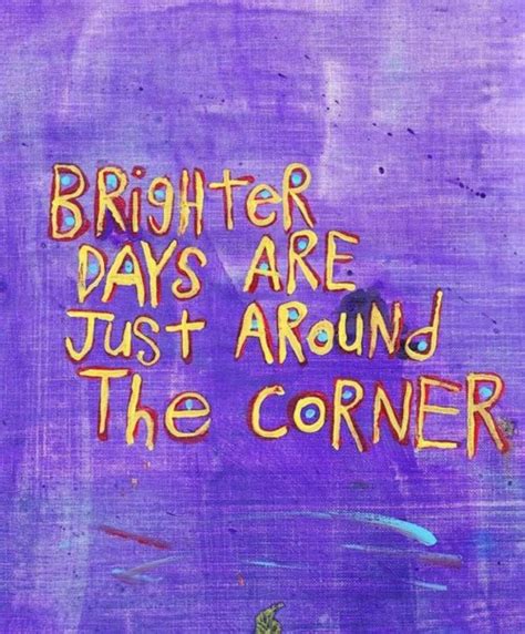 Quotes About Brighter Days Ahead Quotesgram