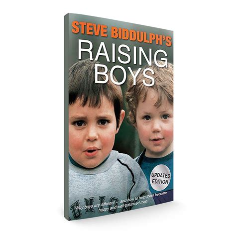 Raising Boys By Steve Biddulph Boys Forward Institute