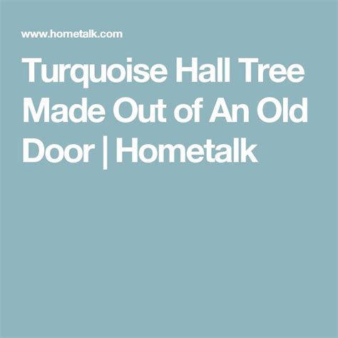Turquoise Hall Tree Made Out Of An Old Door Old Door Hall Tree