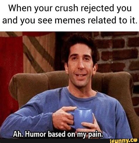 Crush Rejection Meme Lets Laugh And Happy