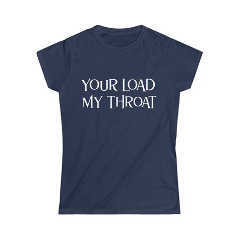Your Load My Throat Cum Slut Shirt Cock Sucking Whore T Shirt Naughty Blowjob Tee Etsy