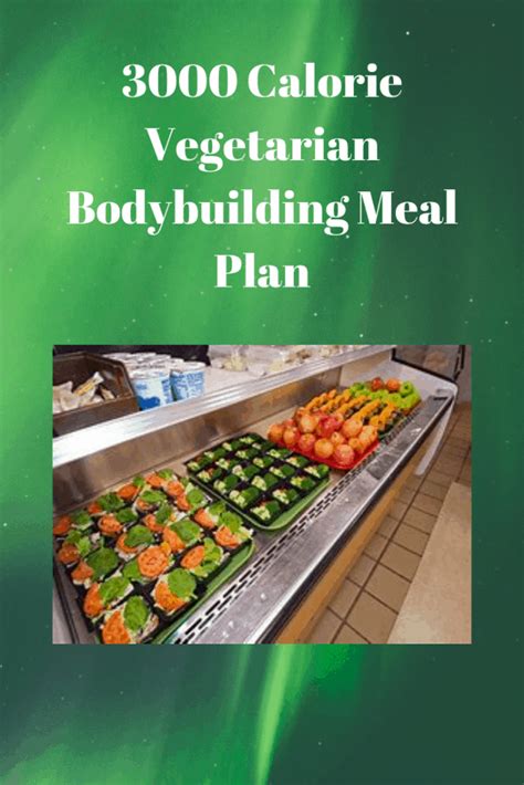 3000 Calorie Vegetarian Bodybuilding Meal Plan Vegetarian Blog