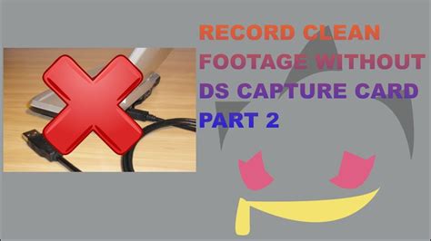 This is a full tutorial for the installation and use of the nintendo ds capture card by loopy. record CLEAN DS footage WITHOUT a DS Capture Card (Part 2) - YouTube