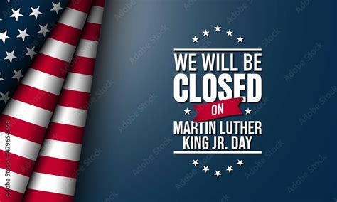 Martin Luther King Jr Day Background Design We Will Be Closed On