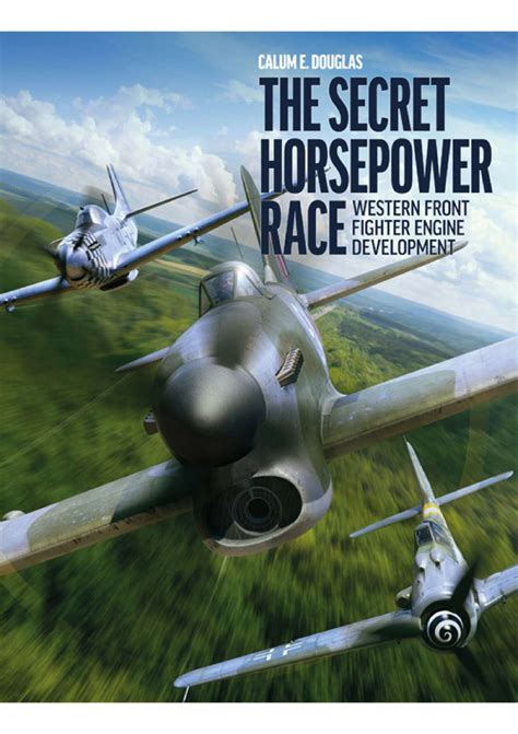 Book The Secret Horsepower Race Western Front Fighter Engine